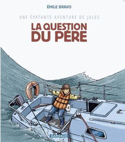 Une Épatante Aventure De Jules - Tome 5 - La Question Du Père