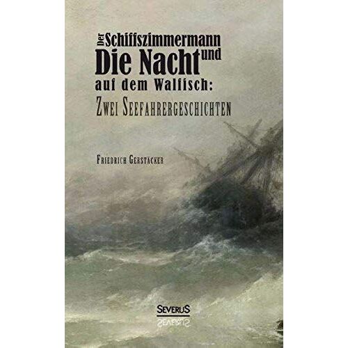 Der Schiffszimmermann Und Die Nacht Auf Dem Walfisch: Zwei Seefahrergeschichten