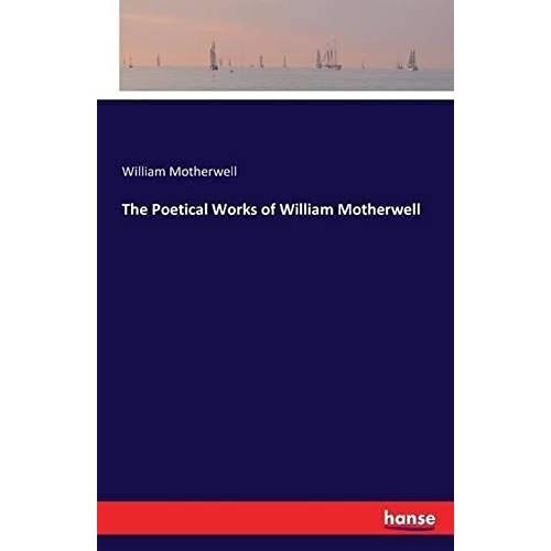 The Poetical Works Of William Motherwell