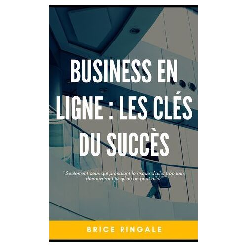 Business En Ligne: Les Clés Du Succès