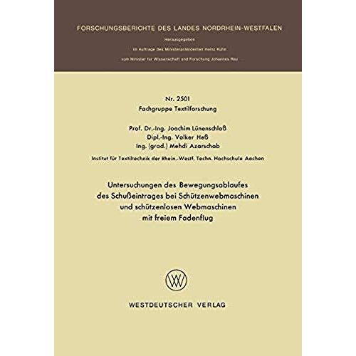Untersuchungen Des Bewegungsablaufes Des Schußeintrages Bei Schützenwebmaschinen Und Schützenlosen Webmaschinen Mit Freiem Fadenflug
