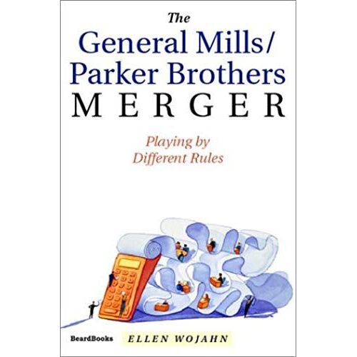 The General Mills/Parker Brothers Merger: Playing By Different Rules