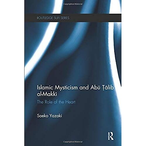 Islamic Mysticism And Abu Talib Al-Makki