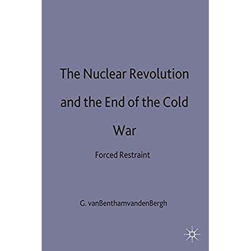 The Nuclear Revolution And The End Of The Cold War