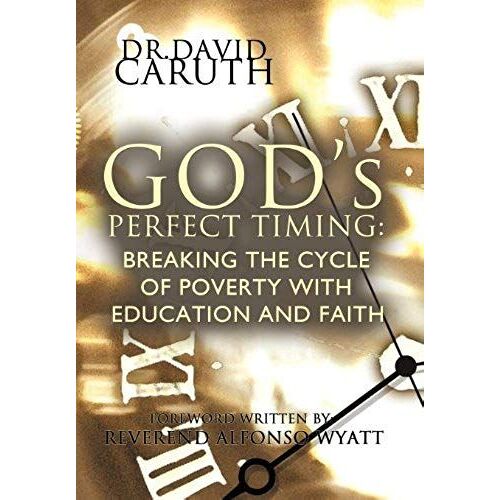 God's Perfect Timing: Breaking The Cycle Of Poverty With Education And Faith