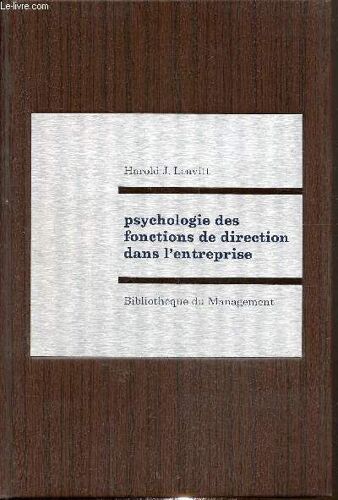 Psychologie Des Fonctions De Direction Dans L Entreprise, Données Psychologisues Du Comportement Des Individus, Des Groupes Et Des Collectivités.