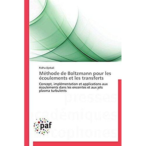 Méthode De Boltzmann Pour Les Écoulements Et Les Transferts