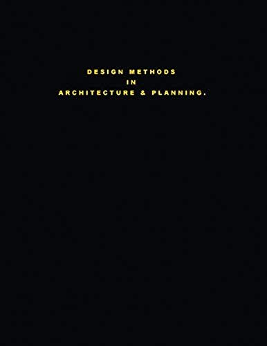 Design Methods In Architecture & Planning. "Design Is Silent.