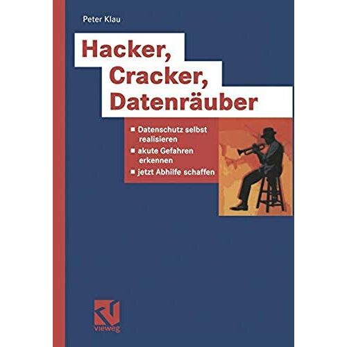 Hacker, Cracker, Datenräuber