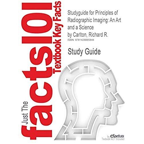 Studyguide For Principles Of Radiographic Imaging
