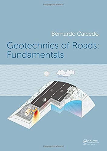 Geotechnics Of Roads 2-Volume Set: Geotechnics Of Roads: Fundamentals (Volume 1)