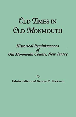 Old Times In Old Monmouth. Historical Reminiscences Of Monmouth County, New Jersey