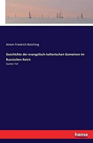 Geschichte Der Evangelisch-Lutherischen Gemeinen Im Russischen Reich