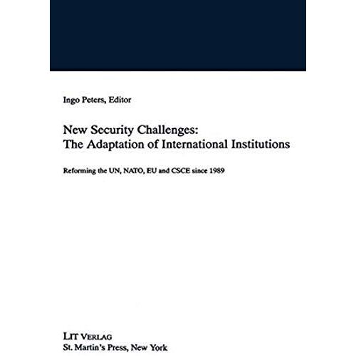 New Security Challenges: The Adaptations Of International Institutions