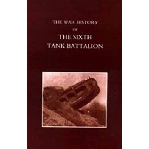 War History Of The Sixth Tank Battalion.