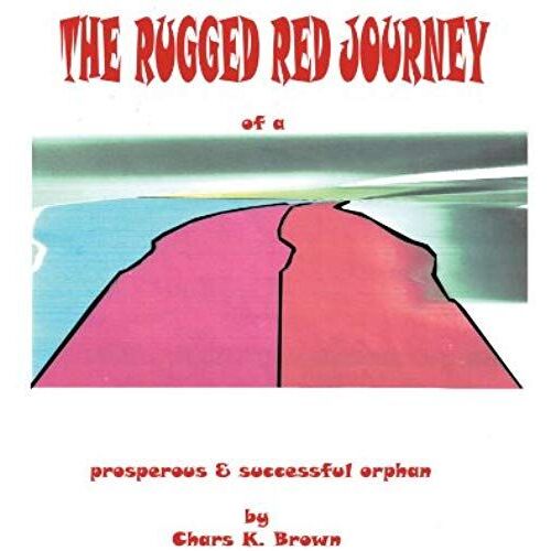 The Rugged Red Journey Of A Prosperous And Successful Orphan