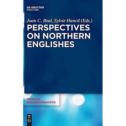 Perspectives On Northern Englishes