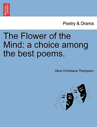 The Flower Of The Mind: A Choice Among The Best Poems.