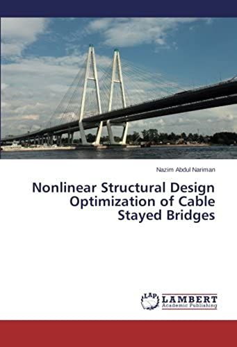 Nonlinear Structural Design Optimization Of Cable Stayed Bridges
