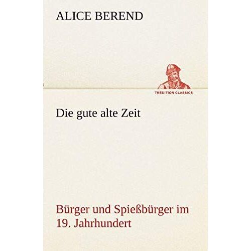Die Gute Alte Zeit