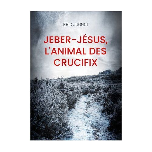 Jeber-Jésus, L'animal Des Crucifix