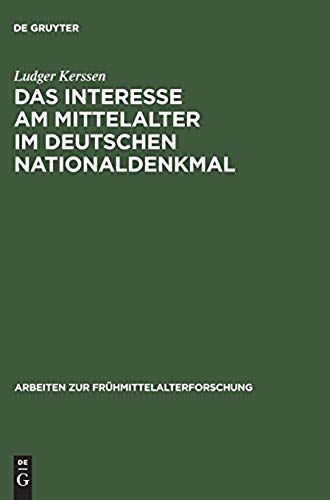 Das Interesse Am Mittelalter Im Deutschen Nationaldenkmal