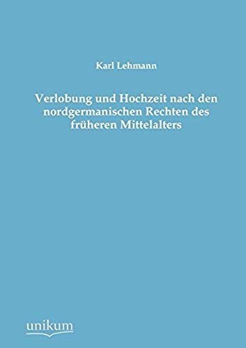 Verlobung Und Hochzeit Nach Den Nordgermanischen Rechten Des Früheren Mittelalters