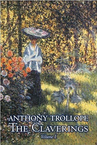 The Claverings, Volume I Of Ii By Anthony Trollope, Fiction, Literary