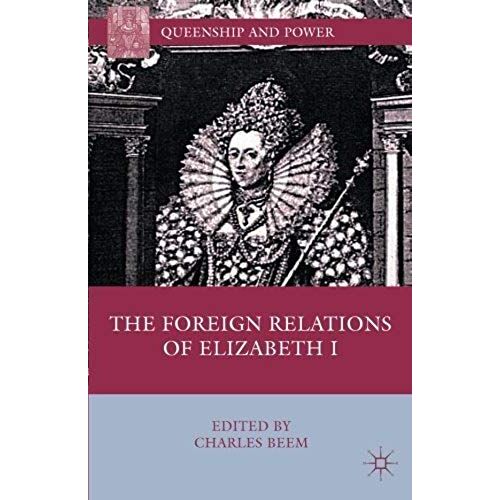 The Foreign Relations Of Elizabeth I