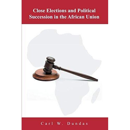 Close Elections And Political Succession In The African Union