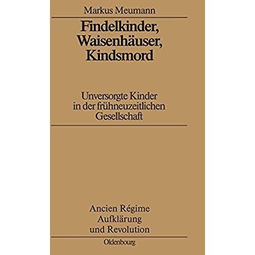 Findelkinder, Waisenhäuser, Kindsmord In Der Frühen Neuzeit
