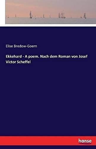 Ekkehard - A Poem. Nach Dem Roman Von Josef Victor Scheffel