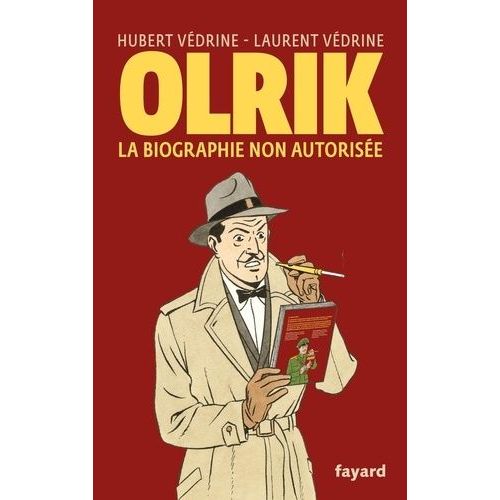 Olrik - La Biographie Non Autorisée