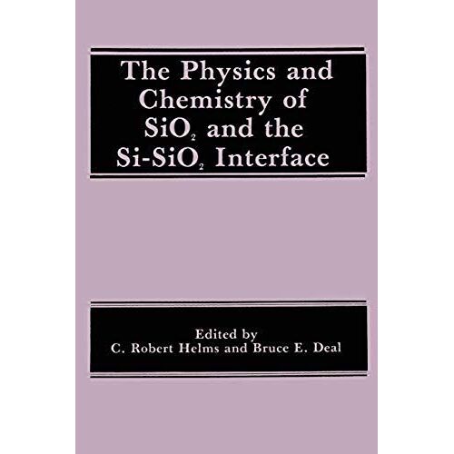 The Physics And Chemistry Of Sio2 And The Si-Sio2 Interface