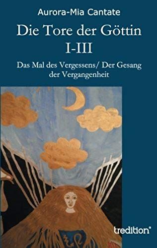 Die Tore Der Göttin I-Iii