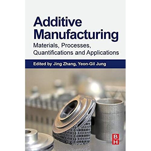 Additive Manufacturing: Materials, Processes, Quantification
