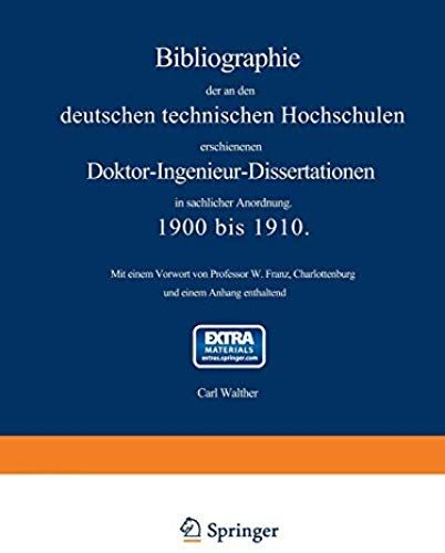 Bibliographie Der An Den Deutschen Technischen Hochschulen Erschienenen Doktor-Ingenieur-Dissertationen In Sachlicher Anordnung. 1900 Bis 1910