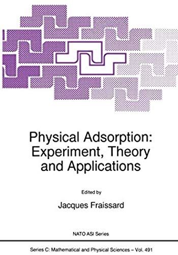 Physical Adsorption: Experiment, Theory And Applications