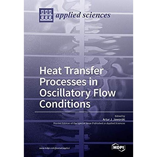 Heat Transfer Processes In Oscillatory Flow Conditions