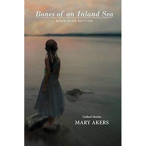 Bones Of An Inland Sea (Book Club Edition)