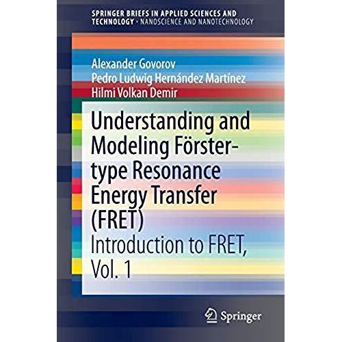 Understanding And Modeling Förster-Type Resonance Energy Transfer (Fret)