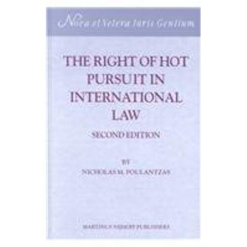 The Right Of Hot Pursuit In International Law 2nd Edition