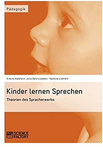 Kinder Lernen Sprechen. Theorien Des Spracherwerbs