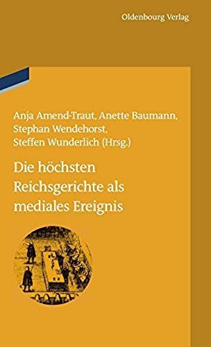 Die Höchsten Reichsgerichte Als Mediales Ereignis