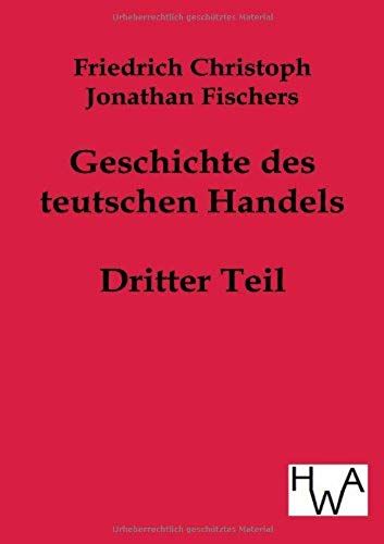 Geschichte Des Teutschen Handels