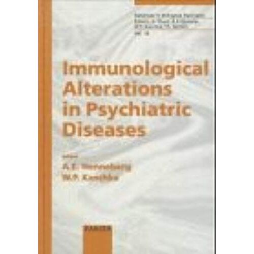 Immunological Alterations In Psychiatric Diseases: International Symposium, Reisensburg, September 1995 (Advances In Biological Psychiatry, Vol. 18)