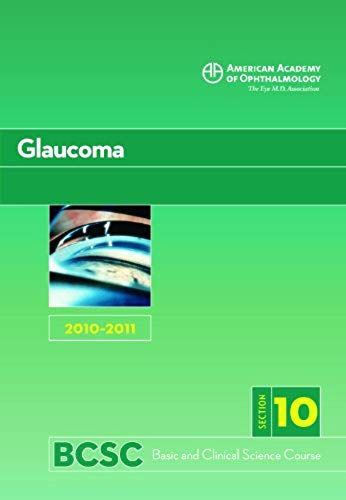 Basic And Clinical Science Course 2010-2011 Section 10: Glaucoma