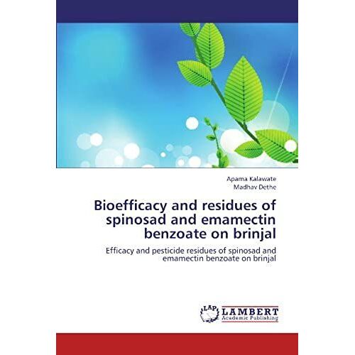 Bioefficacy And Residues Of Spinosad And Emamectin Benzoate On Brinjal