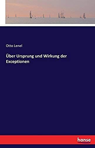 Über Ursprung Und Wirkung Der Exceptionen