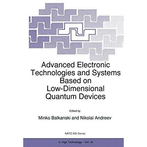 Advanced Electronic Technologies And Systems Based On Low-Dimensional Quantum Devices